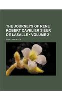 The Journeys of Rene Robert Cavelier Sieur de Lasalle (Volume 2)