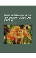 Penal Legislation in the New Code of Canon Law (Liber V)