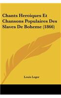 Chants Heroiques Et Chansons Populaires Des Slaves de Boheme (1866)
