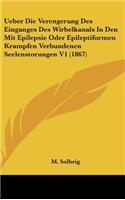 Ueber Die Verengerung Des Einganges Des Wirbelkanals in Den Mit Epilepsie Oder Epileptiformen Krampfen Verbundenen Seelenstorungen V1 (1867)