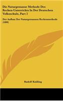 Die Naturgemasse Methode Des Rechen-Unterrichts in Der Deutschen Volksschule, Part 2