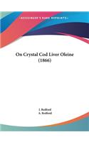 On Crystal Cod Liver Oleine (1866)