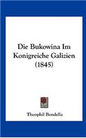 Die Bukowina Im Konigreiche Galizien (1845)