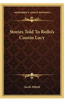 Stories Told To Rollo's Cousin Lucy