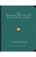 The Religious Duties of the Ancient Vestal Virgins