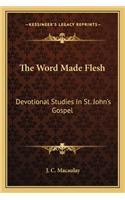 The Word Made Flesh