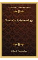 Notes On Epistemology