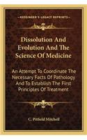 Dissolution And Evolution And The Science Of Medicine