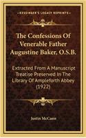 Confessions Of Venerable Father Augustine Baker, O.S.B.