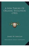 New Theory of Organic Evolution (1903)