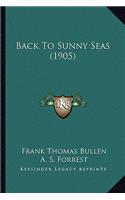 Back To Sunny Seas (1905): (English)