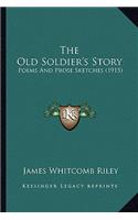 The Old Soldier's Story: Poems and Prose Sketches (1915)