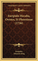 Euripidis Hecuba, Orestes, Et Phoenissae (1726)