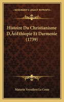 Histoire Du Christianisme D'Ethiopie Et Darmenie (1739)