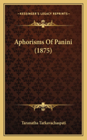 Aphorisms Of Panini (1875)