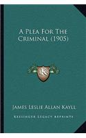 A Plea For The Criminal (1905)