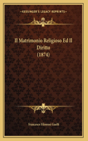 Il Matrimonio Religioso Ed Il Diritto (1874)