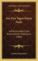 Aus Den Tagen Kaiser Pauls