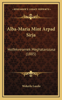 Alba-Maria Mint Arpad Sirja