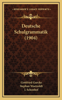 Deutsche Schulgrammatik (1904)