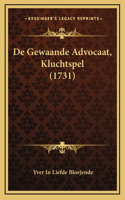 De Gewaande Advocaat, Kluchtspel (1731)