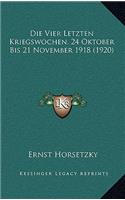 Die Vier Letzten Kriegswochen, 24 Oktober Bis 21 November 1918 (1920)