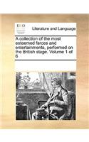 A collection of the most esteemed farces and entertainments, performed on the British stage. Volume 1 of 6