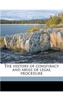 The History of Conspiracy and Abuse of Legal Procedure