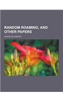 Random Roaming, and Other Papers
