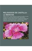 Religiosos de Castilla-La Mancha: Pedro Estala, Diego Morcillo Rubio de Aunon, Victor Chumillas, Ana de San Bartolome, Jose Rivera Ramirez(Spanish)