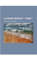 La Reine Margot - Tome I