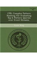 CPR: Complex Pattern Ranking for Evaluating Top-K Pattern Queries Over Event Streams