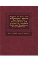 Magazin Des Buch- Und Kunsthandels, Welches Zum Besten Der Wissenschaften Und Kunste Von Den Dahin Gehorigen Neuigkeiten Nachricht Giebt...