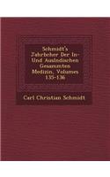 Schmidt's Jahrb�cher Der In- Und Ausl�ndischen Gesammten Medizin, Volumes 135-136