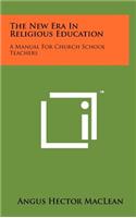 The New Era in Religious Education