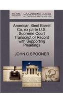 American Steel Barrel Co, Ex Parte U.S. Supreme Court Transcript of Record with Supporting Pleadings