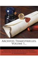 Archives Trimestrielles, Volume 1...
