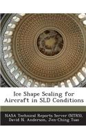 Ice Shape Scaling for Aircraft in Sld Conditions