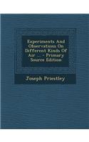 Experiments and Observations on Different Kinds of Air ...