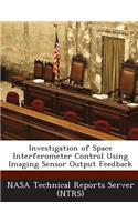 Investigation of Space Interferometer Control Using Imaging Sensor Output Feedback