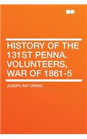 History of the 131st Penna. Volunteers, War of 1861-5