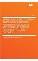 Three-Colour Photography