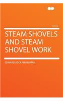 Steam Shovels and Steam Shovel Work