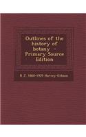 Outlines of the History of Botany - Primary Source Edition