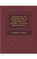 Forestation of the Sand Hills of Nebraska and Kansas