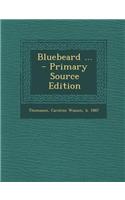 Bluebeard ... - Primary Source Edition