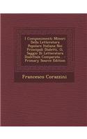 I Componimenti Minori Della Letteratura Popolare Italiana Nei Principali Dialetti, O, Saggio Di Letteratura Dialettale Comparata... - Primary Source Edition