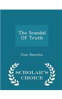 The Scandal of Truth - Scholar's Choice Edition