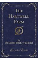 The Hartwell Farm (Classic Reprint)