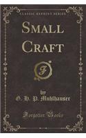 Small Craft (Classic Reprint)